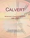 Calvert: Webster's Timeline History, 1606 - 2007 Calvert: Webster's Timeline History, 1606 - 2007