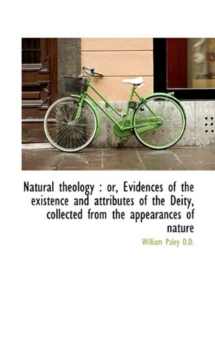 Natural theology: or, Evidences of the existence and attributes of the Deity, collected from the ap