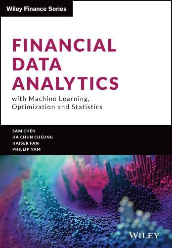 Financial Data Analytics with Machine Learning, Optimization and Statistics (Wiley Finance)