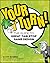 Your Turn!: The Guide to Great Tabletop Game Design