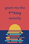 Grant Me the F**king Serenity by Richard Licker