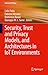 Security, Trust and Privacy Models, and Architectures in IoT Environments (Internet of Things)
