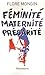 Féminité, maternité, précarité