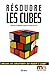 Résoudre les cubes