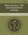 Data Privacy: The Non-Interactive Setting (Dissertation)