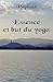 ESSENCE ET BUT DU YOGA, LES...