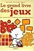 Le grand livre des jeux