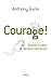 Courage !: Quand la peur devient une force