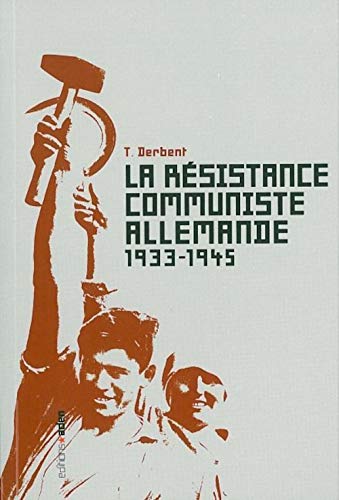 La Résistance communiste allemande: 1933-1945 (Paperback)
