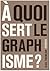 A quoi sert le graphisme ? by Alice Twemlow
