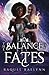 The Balance of Fates (Fate and Legacy)
