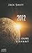 2012, les jours d'avant by Jack Swift