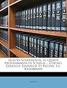 Selecta Scholastica, In Quibus Programmata Ex Scholis ... Coeunt, Collegit, Disposuit Et Recens. I.g. Bidermann (French Edition) Selecta Scholastica, In Quibus Programmata Ex Scholis ... Coeunt, Collegit, Disposuit Et Recens. I.g. Bidermann (French Edition)