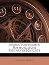 Adam's Von Bremen Hamburgische Kirchengeschichte (German Edition)