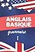 Anglais Basique: Grammaire 1