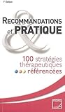 Recommandations et pratique: 100 strategies therapeutiques referencees -vidal