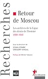 Retour de Moscou les archives de la Ligue des droits de l'homme, 1898-1940