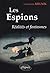 Les espions. Réalités et fa...