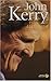 John Kerry : Les dessous d'...