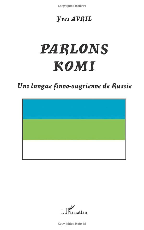 Parlons Komi: Une langue finno-ougrienne de Russie (French Edition)