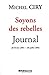 Soyons des rebelles - Journal - 28 février 2001 - 28 juillet 2002