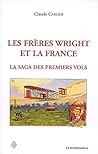 Les frères Wright et la France: La saga des premiers vols