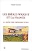 Les frères Wright et la France: La saga des premiers vols