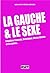 Gauche et le Sexe (La)
