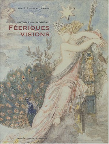 Huysmans-Moreau : féeriques visions (Paperback)