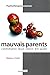 Mauvais parents - Comment l...
