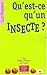 Qu'est-ce qu'un insecte ? by Luc Passera