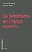 LE TERRORISME EN FRANCE AUJ...