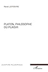 Platon, philosophe du plaisir (French Edition)
