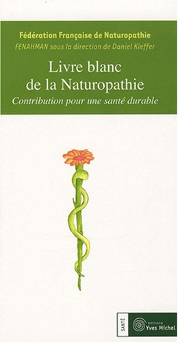 Livre blanc de la naturopathie: Contribution pour une santé durable (Mass Market Paperback)