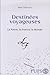 Destinees voyageuses. la patrie la France le monde by Beïda Chikhi