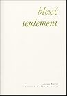Blessé seulement