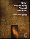 Si l'on voulait écrire l'histoire du théâtre : Athénée Théâtre Louis-Jouvet 1982-2007