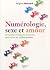 Numérologie, sexe et amour by Brigitte Mesnard