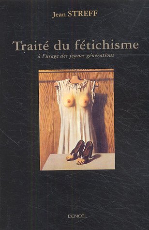 Traité du fétichisme à l'usage des jeunes générations (Paperback)