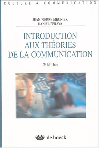 Introduction aux théories de la communication : Analyse sémio-pragmatique de la communication médiatique (Paperback)