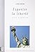 Exporter la liberté: Echec d’un mythe (Le bon sens) (French Edition)