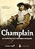 Champlain: La naissance de ...