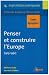 Penser, construire l'Europe...