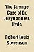 The Strange Case of Dr. Jekyll and Mr. Hyde