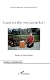 A quoi bon aller voter aujourd'hui ? (French Edition)