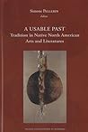 A Usable Past: Tradition in Native American Arts and Literature