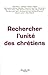 Rechercher l'unité des chré...