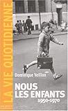 Nous les enfants (1950-1970) (French Edition)