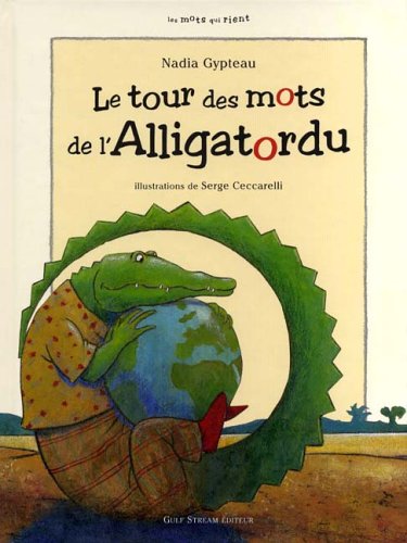 Tour Des Mots de L'Alligatordu(le) (French Edition)