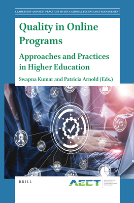 Quality in Online Programs: Approaches and Practices in Higher Education (Leadership and Best Practices in Educational Technology Management, 3)